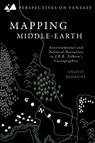 Mapping Middle-earth - Dr Anahit (Independent Researcher Behrooz - 9781350290761
