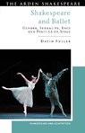 Shakespeare and Ballet - Professor David (University of Durham Fuller - 9781350302532