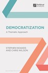 Democratization - Stephen (The University of Auckland Noakes ; Chris (The University of Auckland Wilson - 9781350328358