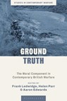 Ground Truth - Frank (University of Portsmouth Ledwidge ; Helen (University of Keele Parr ; Aaron (Royal Military Academy Sandhurst Edwards - 9781350335516