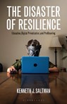 The Disaster of Resilience - Kenneth J. (University of Illinois Chicago Saltman - 9781350342408