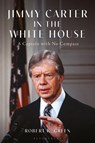 Jimmy Carter in the White House - Robert K. Green - 9781350352919