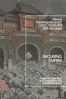 Securing Empire - Professor Beatrice de (Utrecht University Graaf ; Ozan Ozavci ; Erik de (Utrecht University Lange - 9781350378520