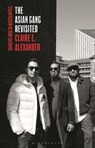 The Asian Gang Revisited - Claire E. Alexander - 9781350384132