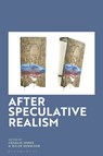After Speculative Realism - Charlie (Goldsmiths College Johns ; Hilan (University of Brasilia Bensusan - 9781350410404