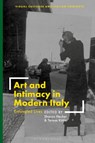 Art and Intimacy in Modern Italy - Dr. Sharon (Independent Scholar Hecker ; Teresa (University of York) Kittler - 9781350420335