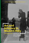 Art and Intimacy in Modern Italy - Dr. Sharon (Independent Scholar Hecker ; Teresa (University of York) Kittler - 9781350420373