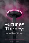 Future's Theory - Assistant Professor Jason Bahbak (Babson College Mohaghegh - 9781350421042