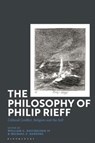 The Philosophy of Philip Rieff - Professor William G. Batchelder (Waynesburg University IV ; Professor Michael P. (Montgomery College Harding - 9781350424548