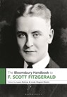 The Bloomsbury Handbook to F. Scott Fitzgerald - Laura (University of Glasgow Rattray ; Prof Linda (The University of North Carolina at Chapel Hill Wagner-Martin - 9781350429635