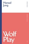 Wolf Play - Hansol (Author) Jung - 9781350429826