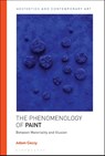 The Phenomenology of Paint - Adam (University of Sydney Geczy - 9781350446915
