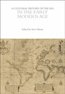 A Cultural History of the Sea in the Early Modern Age - Dr Steve (St John’s University Mentz - 9781350451186