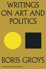 Writings on Art and Politics - Boris Groys - 9781350457836