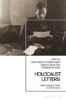 Holocaust Letters - Dr Christine (The Wiener Holocaust Library Schmidt ; Clara (University of Cambridge Dijkstra ; Charlie (University of Southampton Knight - 9781350475342