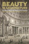 Beauty in Architecture - Nele De (UCLouvain Raedt ; Maarten (ETH Zurich Delbeke - 9781350477278