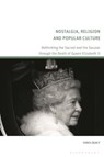 Nostalgia, Religion and Popular Culture - Chris (University of Kent Deacy - 9781350477810