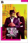Between Riverside and Crazy - Stephen Adly Guirgis - 9781350502086