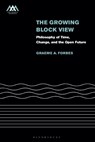 The Growing-Block View - Dr Graeme (University of Kent Forbes - 9781350504325