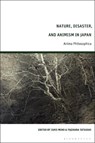 Nature, Disaster, and Animism in Japan - Dr Ishii (Kyoto University Miho ; Dr Fujihara (Kyoto University Tatsushi - 9781350506848