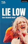 Lie Low - Ciara Elizabeth Smyth - 9781350517271