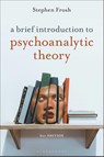 A Brief Introduction to Psychoanalytic Theory - Stephen (Birkbeck Frosh - 9781350534070