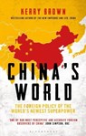 China's World - Professor Kerry (Lau China Institute Brown - 9781350543355
