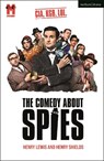 The Comedy About Spies - Henry Lewis ; Henry Shields - 9781350567658