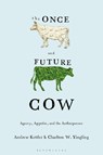 The Once and Future Cow - Andrew (University of South Carolina Kettler ; Charlton W. (University of Louisville Yingling - 9781350568266