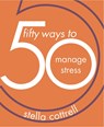 50 Ways to Manage Stress - Stella (Writer Cottrell - 9781352005790
