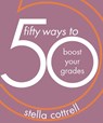 50 Ways to Boost Your Grades - Stella (Writer Cottrell - 9781352005820