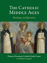 The Catholic Middle Ages: A Primary Document Catholic Study Guide - Phillip Campbell - 9781365089923