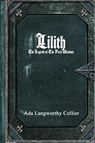 Lilith: the Legend of the First Woman - Collier Ada Langworthy - 9781365145544
