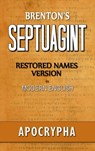 Brenton's Septuagint, Apocrypha, Restored Names Version, Volume 2 - Clinton R. Smith - 9781365174377