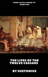 The Lives of the Twelve Caesars - Suetonius - 9781365539893
