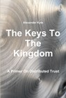 The Keys to the Kingdom - Alexander Kyte - 9781365574382