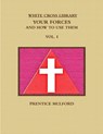 THE White Cross Library. Your Forces, and How to Use Them. Vol. I. - Prentice Mulford - 9781365721861
