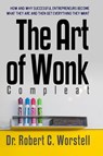 The Art of Wonk, Compleat - Dr. Robert C. Worstell - 9781365907104