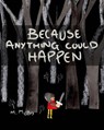 Because Anything Could Happen - MOBY,  M. - 9781367093089