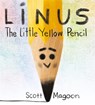 Linus The Little Yellow Pencil - Scott Magoon - 9781368006279