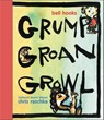 Grump Groan Growl - bell hooks - 9781368007825