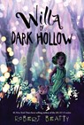 Willa of Dark Hollow - Robert Beatty - 9781368009485