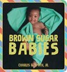 Brown Sugar Babies - Charles R. Smith - 9781368050296