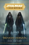 Star Wars The High Republic: Midnight Horizon - Daniel Jose Older - 9781368060677