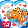 Disney Baby: I Love You, Dad - Disney Books - 9781368060769