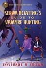 Rick Riordan Presents: Serwa Boateng's Guide to Vampire Hunting - Roseanne A. Brown - 9781368066389