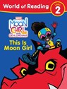 Moon Girl and Devil Dinosaur: World of Reading: This is Moon Girl - Tonya Leslie - 9781368073301