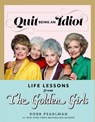 Quit Being an Idiot - Robb Pearlman - 9781368077668