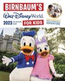 Birnbaum's 2023 Walt Disney World for Kids - Birnbaum Guides - 9781368083546