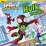 Spidey and His Amazing Friends: A Little Hulk Trouble - Marvel Press Book Group - 9781368084819